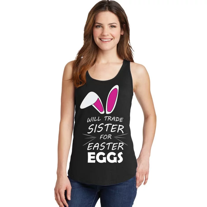 Cute Funny Will Trade Sister For Easter Eggs Ladies Essential Tank