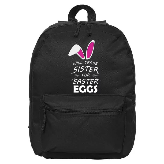 Cute Funny Will Trade Sister For Easter Eggs 16 in Basic Backpack