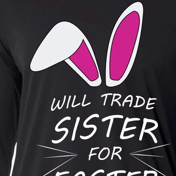 Cute Funny Will Trade Sister For Easter Eggs Cooling Performance Long Sleeve Crew