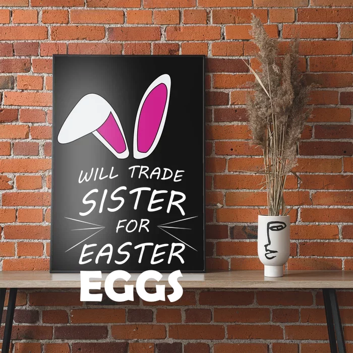 Cute Funny Will Trade Sister For Easter Eggs Poster