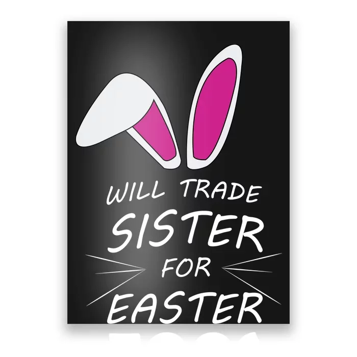 Cute Funny Will Trade Sister For Easter Eggs Poster