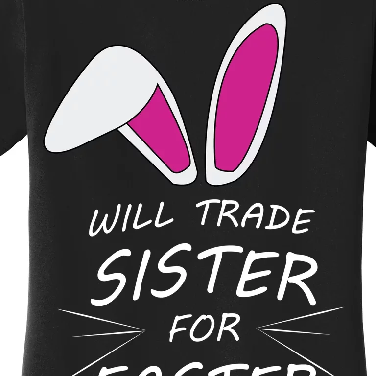 Cute Funny Will Trade Sister For Easter Eggs Women's T-Shirt