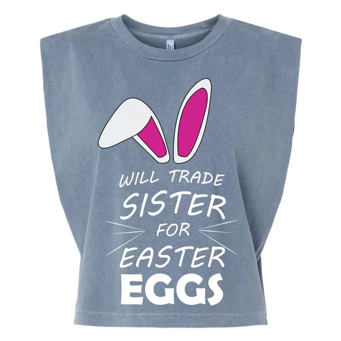 Cute Funny Will Trade Sister For Easter Eggs Garment-Dyed Women's Muscle Tee