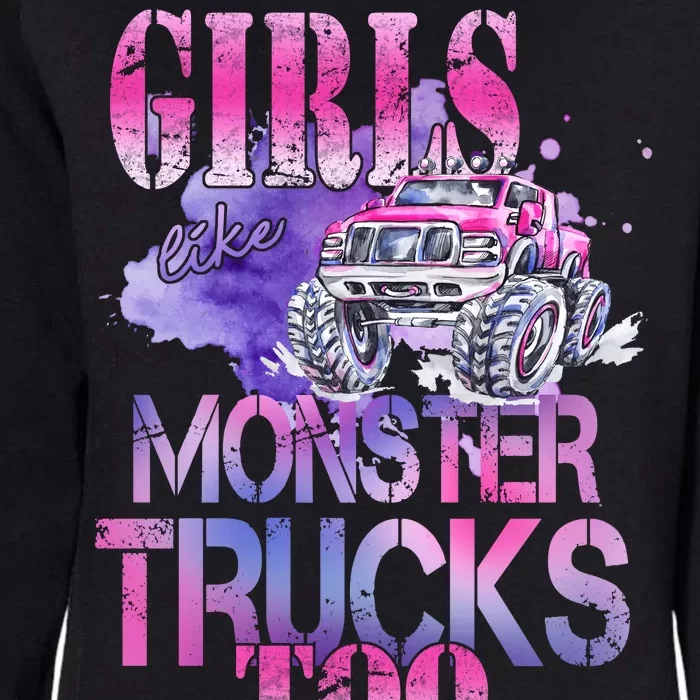 Cute Girls Like Monster Trucks Too Awesome Womens California Wash Sweatshirt