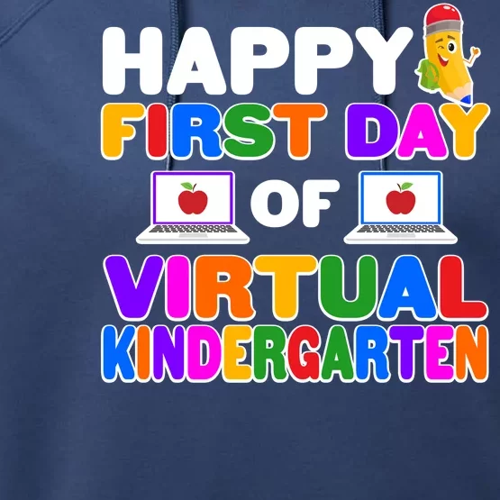 Cute Happy First Day Of Virtual Kindergarten Performance Fleece Hoodie