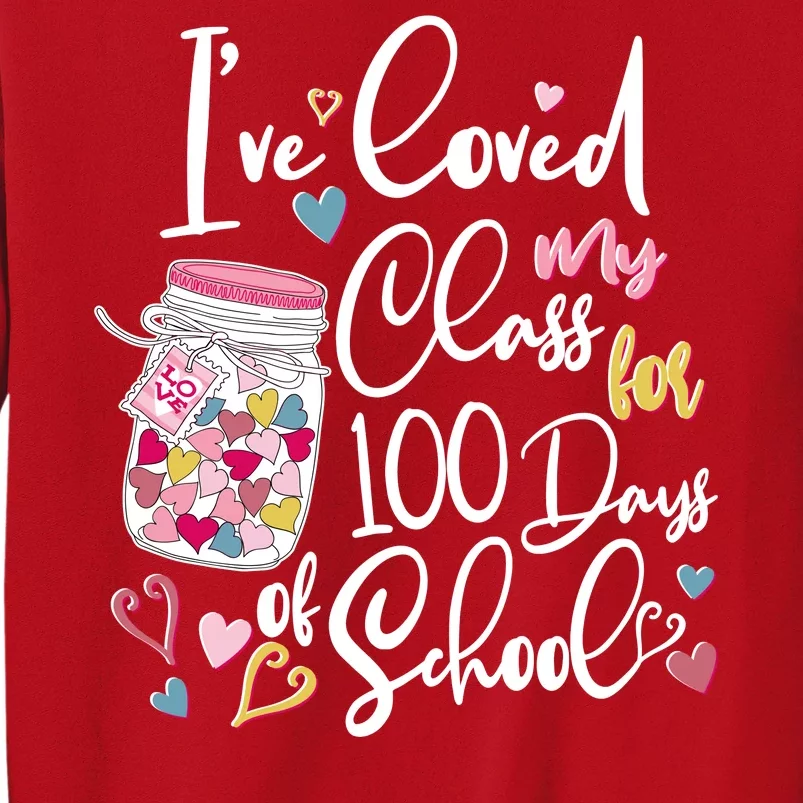 Cute I Loved My Class for 100 Days of School Valentine's Day Sweatshirt