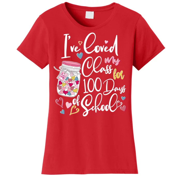 Cute I Loved My Class for 100 Days of School Valentine's Day Women's T-Shirt