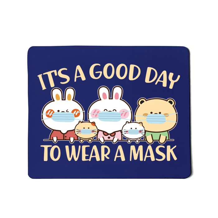 Cute It's A Good Day To Wear A Mask Mousepad