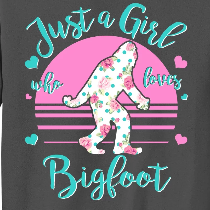 Cute Just a Girl Who Loves Bigfoot Tall Sweatshirt