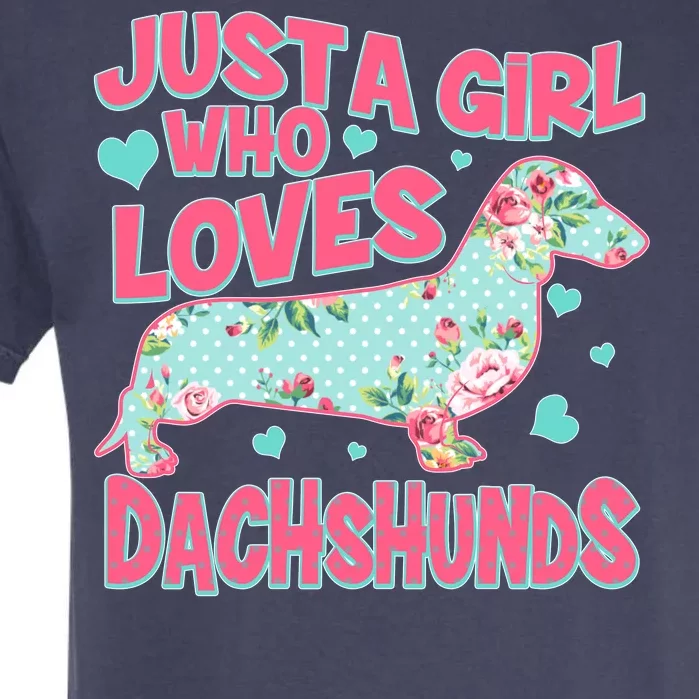 Cute Just A Girl Who Loves Dachshunds Garment-Dyed Heavyweight T-Shirt