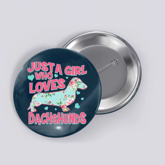 Cute Just A Girl Who Loves Dachshunds Button