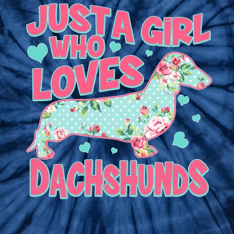 Cute Just A Girl Who Loves Dachshunds Tie-Dye T-Shirt