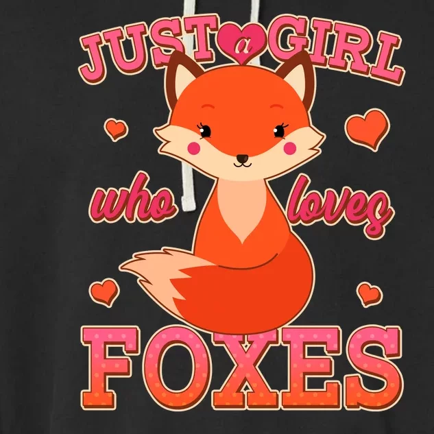 Cute Just A Girl Who Loves Foxes Garment-Dyed Fleece Hoodie