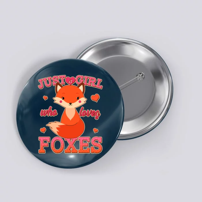 Cute Just A Girl Who Loves Foxes Button