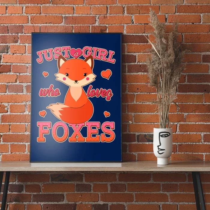 Cute Just A Girl Who Loves Foxes Poster