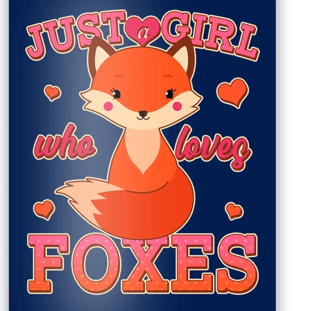 Cute Just A Girl Who Loves Foxes Poster