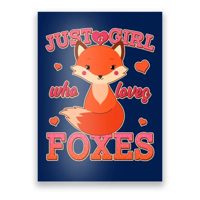 Cute Just A Girl Who Loves Foxes Poster