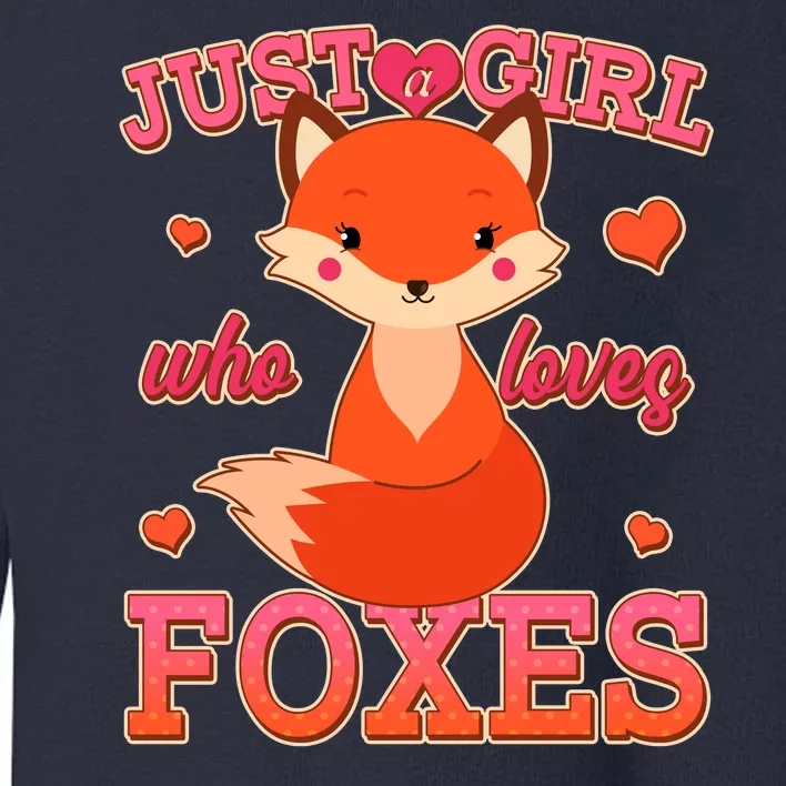 Cute Just A Girl Who Loves Foxes Toddler Sweatshirt