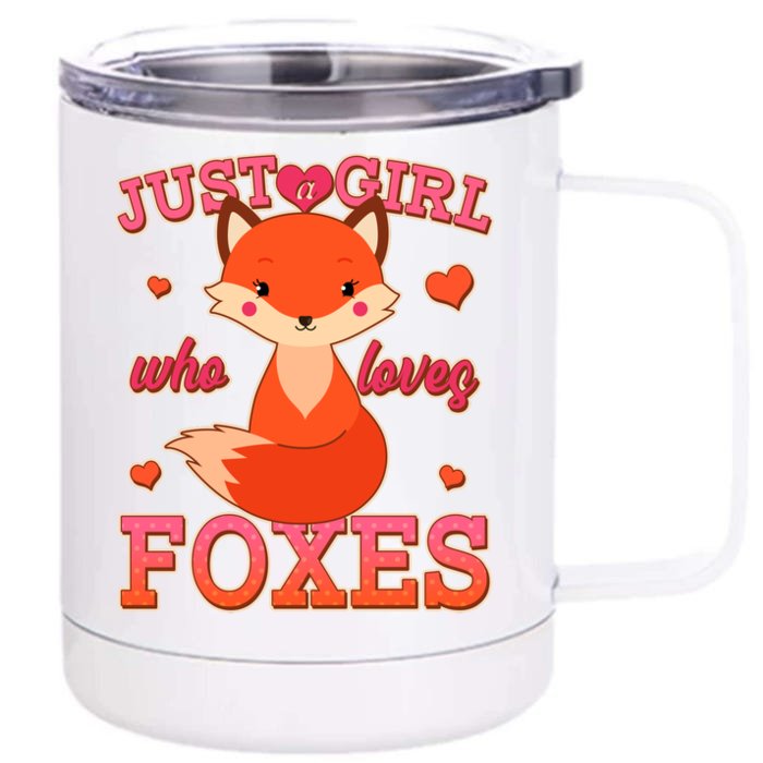 Cute Just A Girl Who Loves Foxes Front & Back 12oz Stainless Steel Tumbler Cup