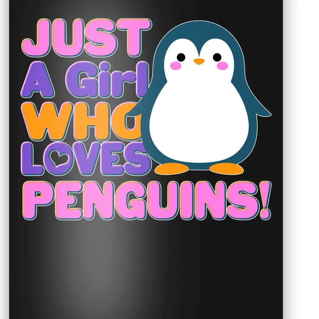 Cute Just A Girl Who Loves Penguins Poster