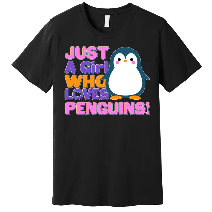 Cute Just A Girl Who Loves Penguins Premium T-Shirt