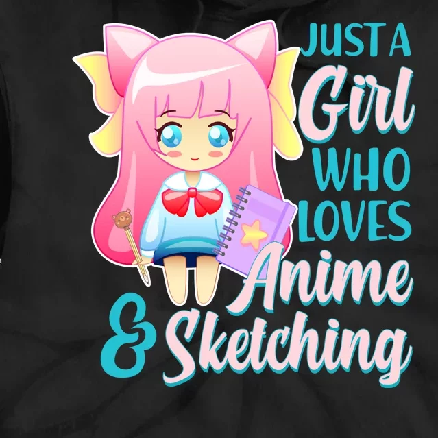 Cute Kawaii Just a Girl Who Loves Anime and Sketching Tie Dye Hoodie