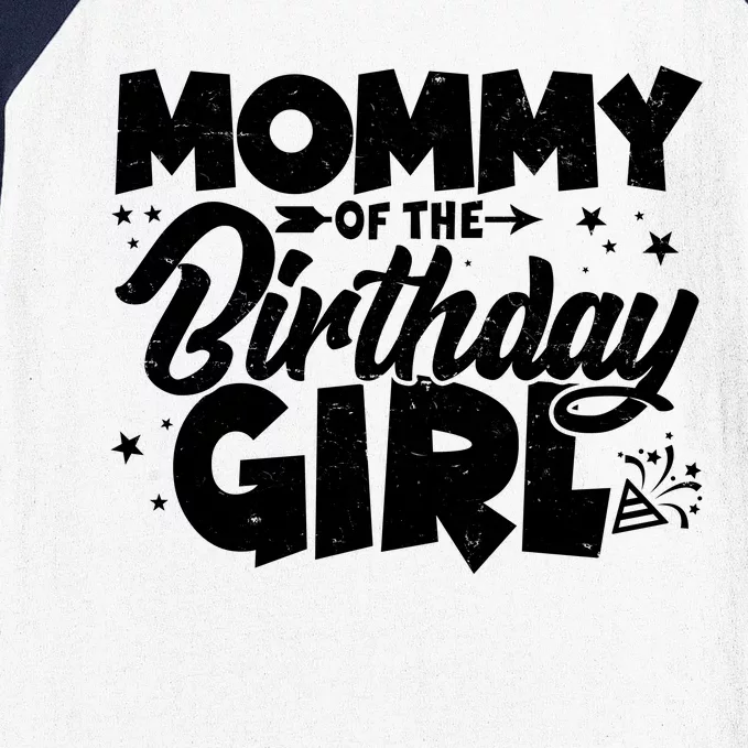 Cute Mommy Of The Birthday Girl Baseball Sleeve Shirt