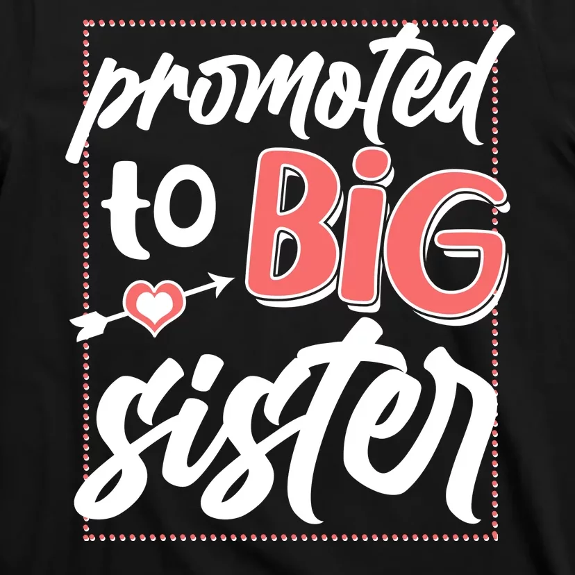 Cute Promoted To BIG Sister T-Shirt