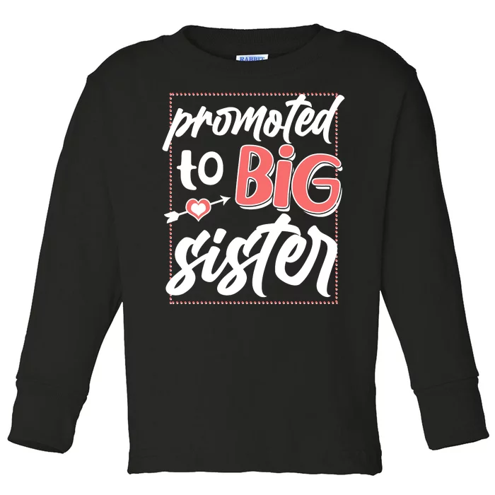 Cute Promoted To BIG Sister Toddler Long Sleeve Shirt