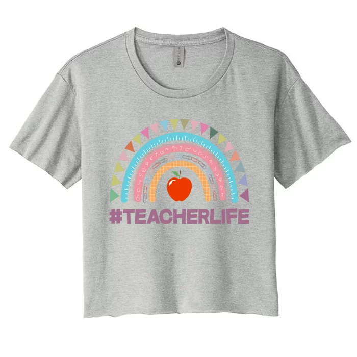 Cute Rainbow Teacher Life #teacherlife Women's Crop Top Tee