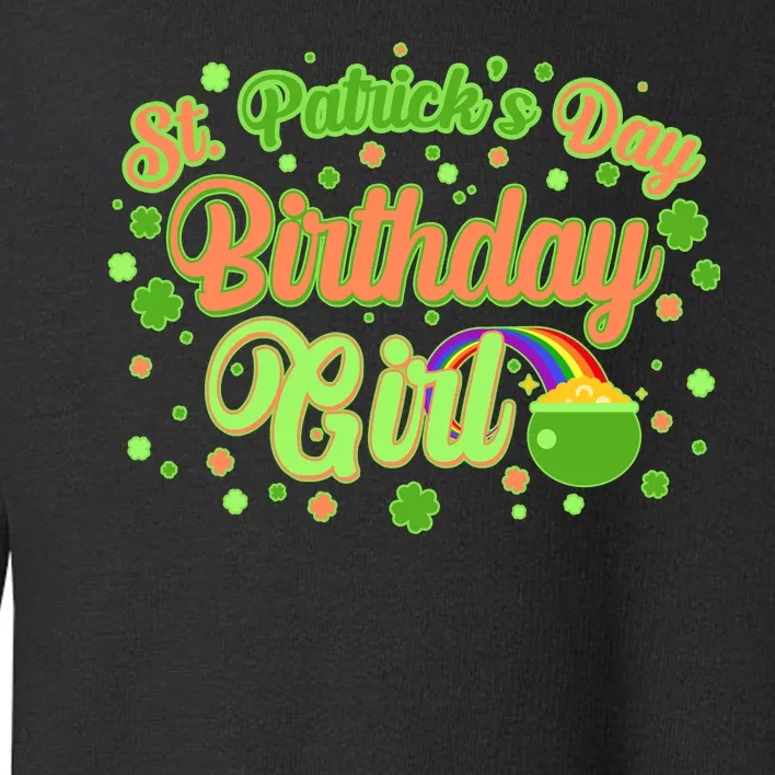 Cute St. Patrick's Day Birthday Girl Toddler Sweatshirt