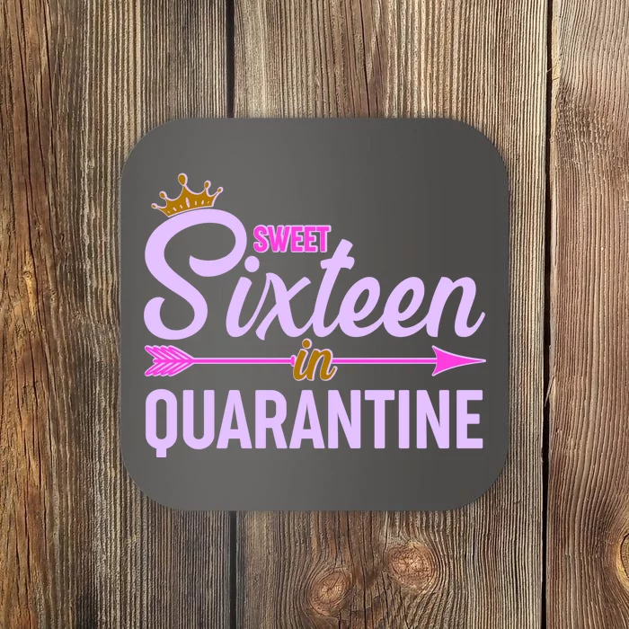 Cute Sweet Sixteen in Quarantine Coaster