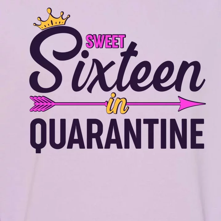 Cute Sweet Sixteen in Quarantine Garment-Dyed Sweatshirt