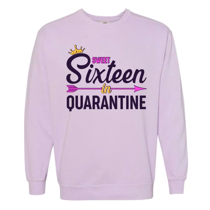 Cute Sweet Sixteen in Quarantine Garment-Dyed Sweatshirt