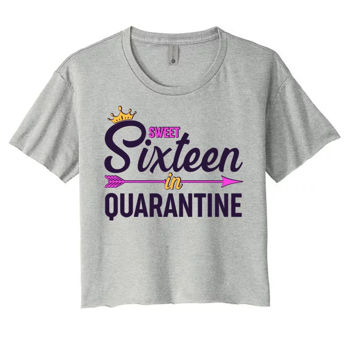 Cute Sweet Sixteen in Quarantine Women's Crop Top Tee