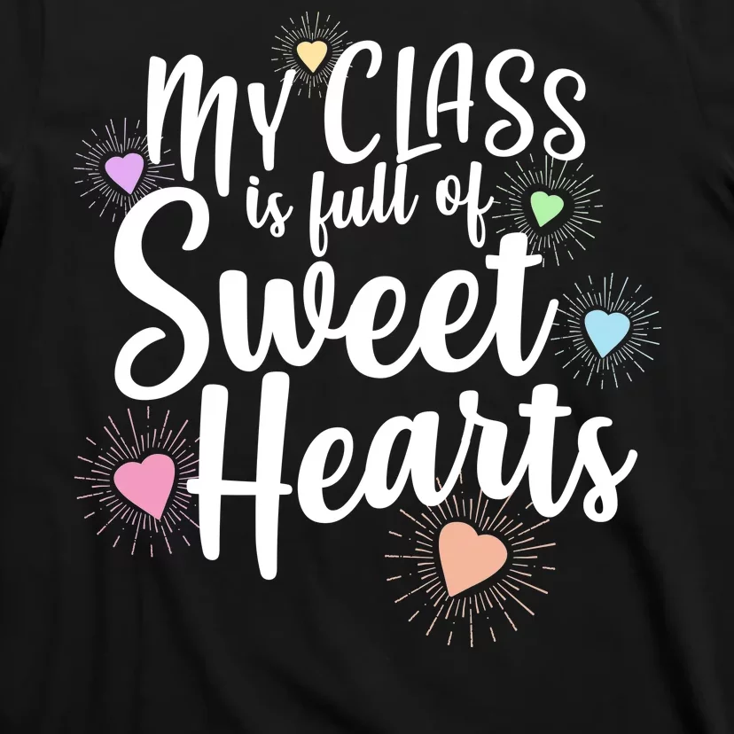 Cute Teachers Gift - My Class Is Full Of Sweet Hearts T-Shirt