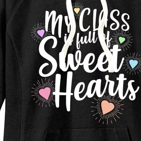 Cute Teachers Gift - My Class Is Full Of Sweet Hearts Women's Fleece Hoodie