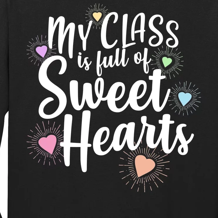 Cute Teachers Gift - My Class Is Full Of Sweet Hearts Tall Long Sleeve T-Shirt