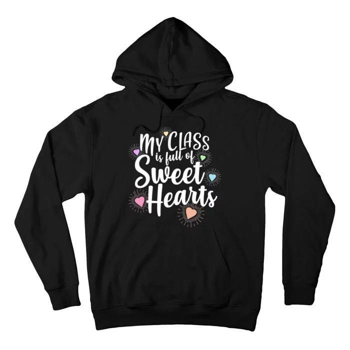 Cute Teachers Gift - My Class Is Full Of Sweet Hearts Tall Hoodie