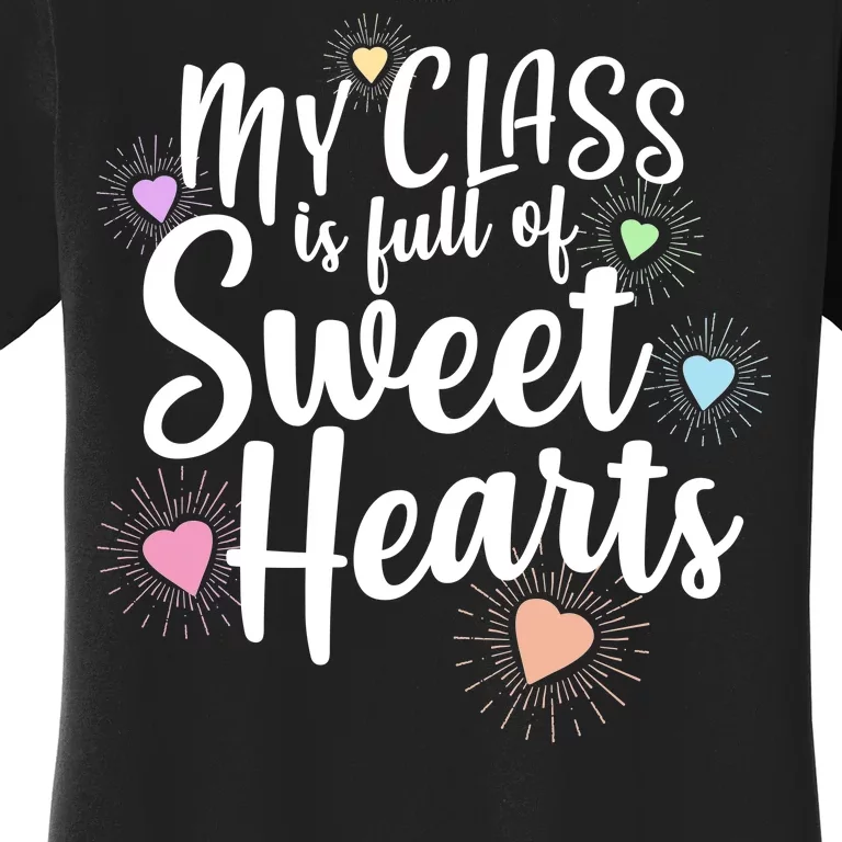 Cute Teachers Gift - My Class Is Full Of Sweet Hearts Women's T-Shirt