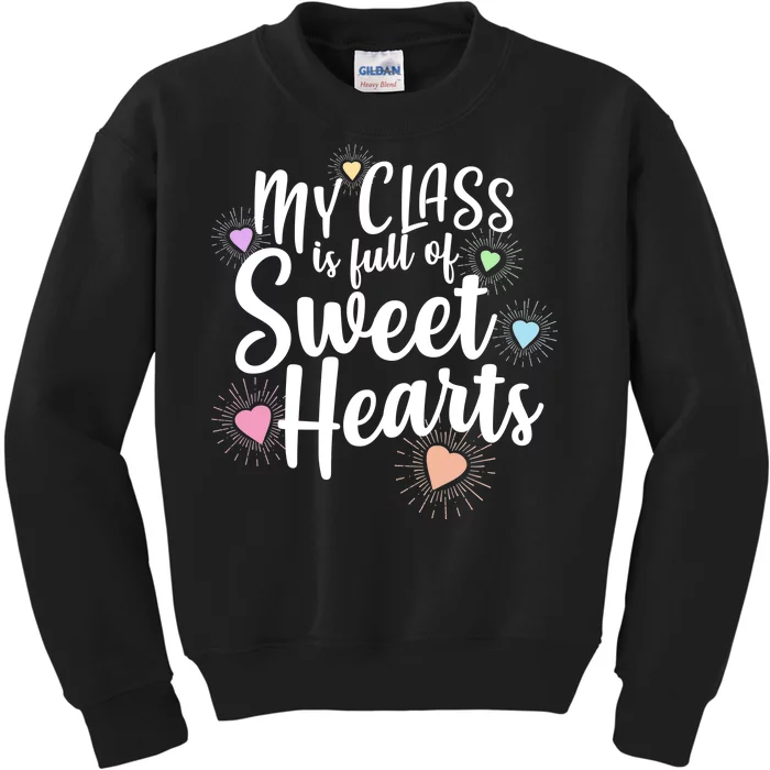 Cute Teachers Gift - My Class Is Full Of Sweet Hearts Kids Sweatshirt