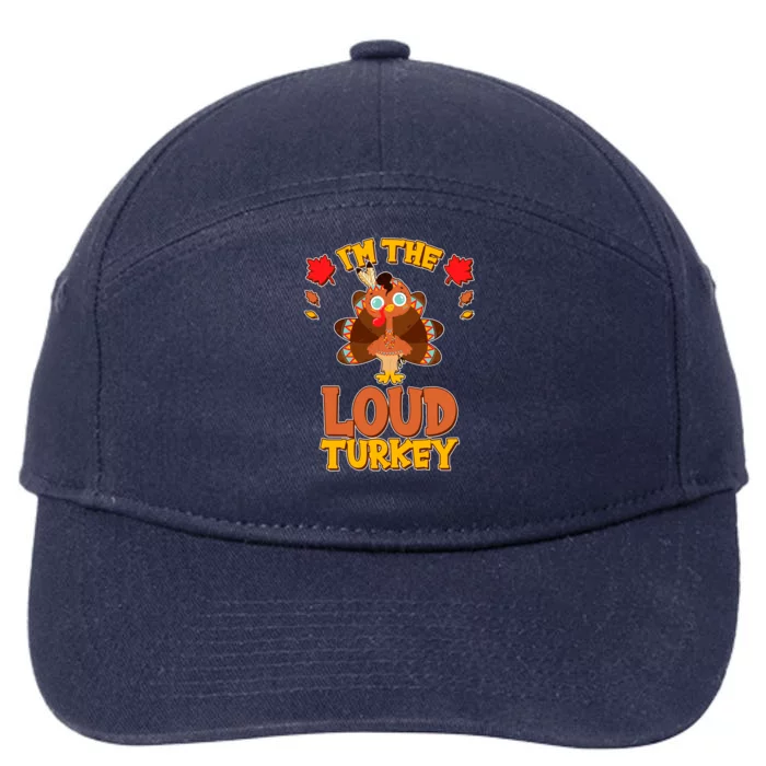 Cute Thanksgiving I'm The Loud Turkey 7-Panel Snapback Hat