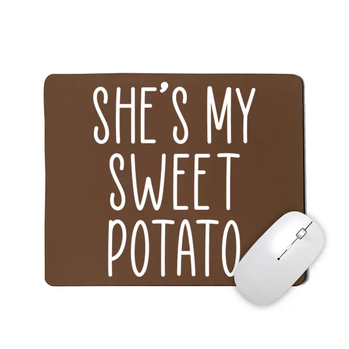 Cute Thanksgiving She's My Sweet Potato Mousepad