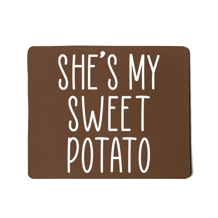 Cute Thanksgiving She's My Sweet Potato Mousepad