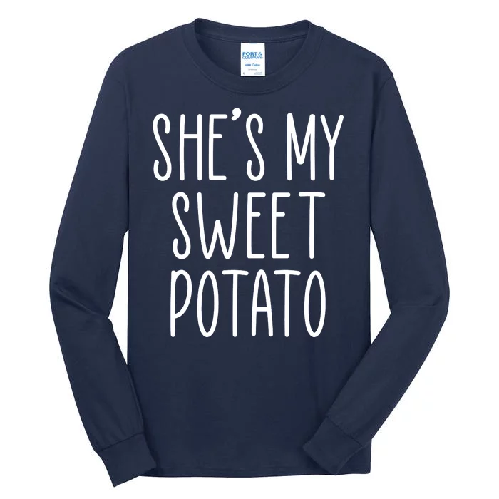 Cute Thanksgiving She's My Sweet Potato Tall Long Sleeve T-Shirt