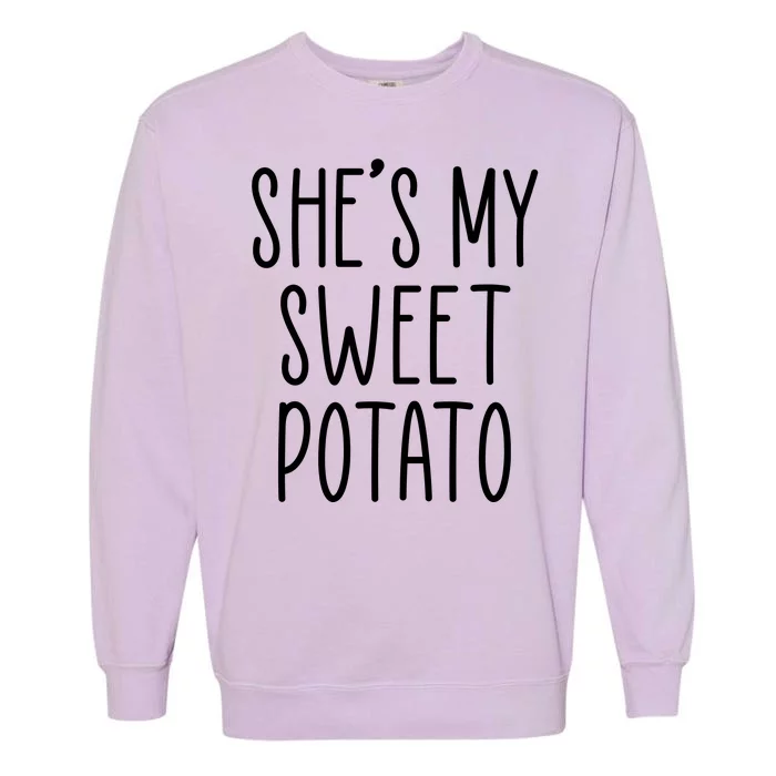 Cute Thanksgiving She's My Sweet Potato Garment-Dyed Sweatshirt