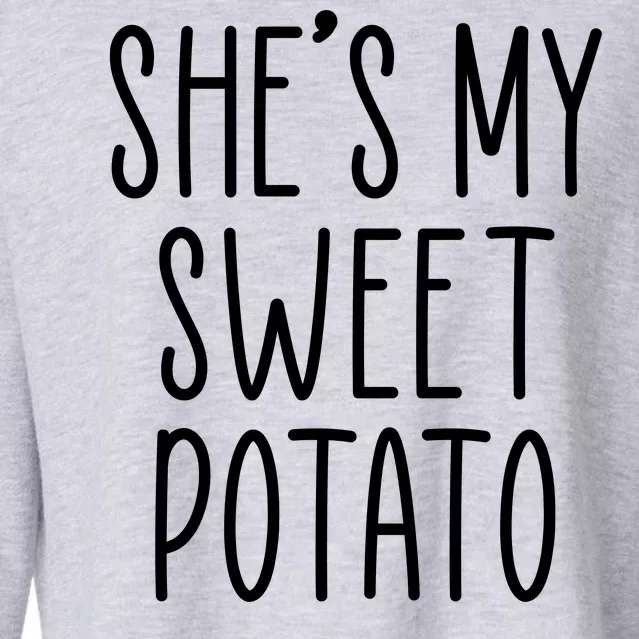 Cute Thanksgiving She's My Sweet Potato Cropped Pullover Crew