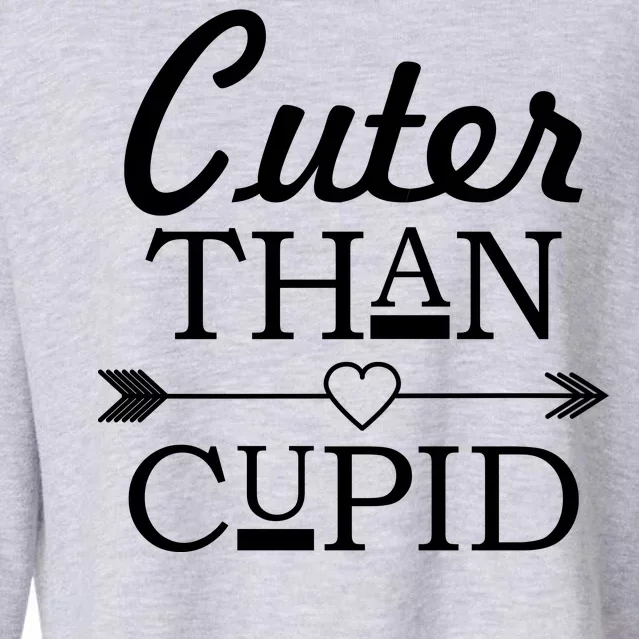 Cuter Than Cupid Funny Cute Valentines Cropped Pullover Crew