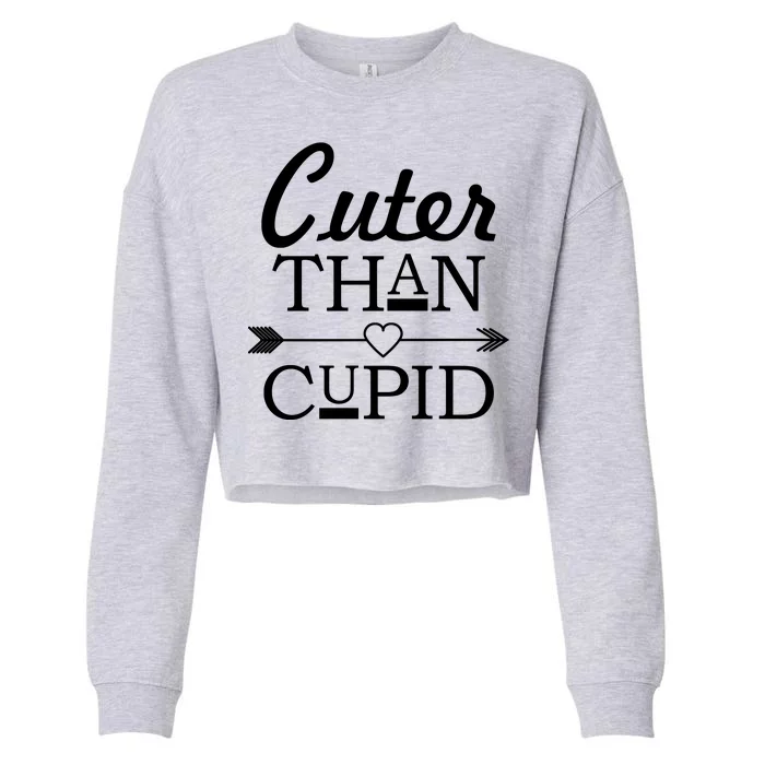 Cuter Than Cupid Funny Cute Valentines Cropped Pullover Crew