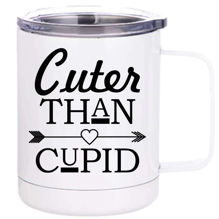 Cuter Than Cupid Funny Cute Valentines Front & Back 12oz Stainless Steel Tumbler Cup